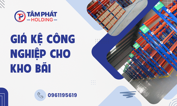 Giá Kệ Công Nghiệp Cho Kho Bãi