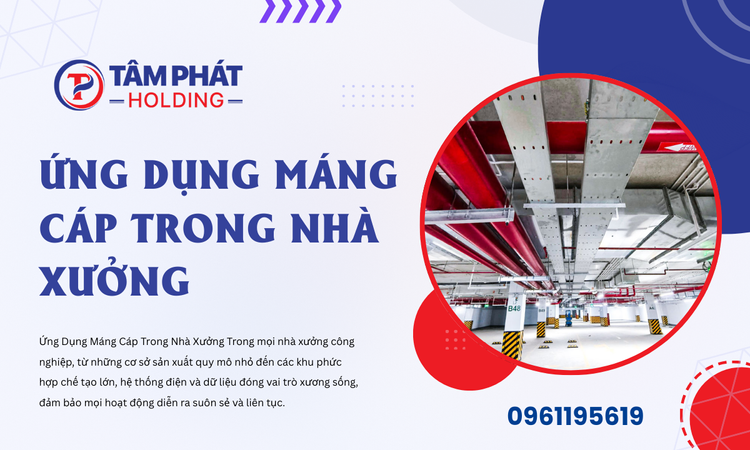 Ứng Dụng Máng Cáp Trong Nhà Xưởng